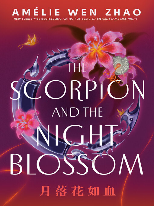 Title details for The Scorpion and the Night Blossom by Amélie Wen Zhao - Available